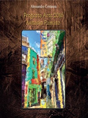 cover image of Progetto Arte 2016--Antonio Pamato